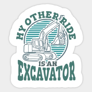 My Other Ride Is An Excavator Sticker